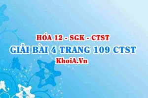 Bài 4 trang 109 Hóa 12 Chân trời sáng tạo